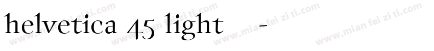 helvetica 45 light字体下载字体转换